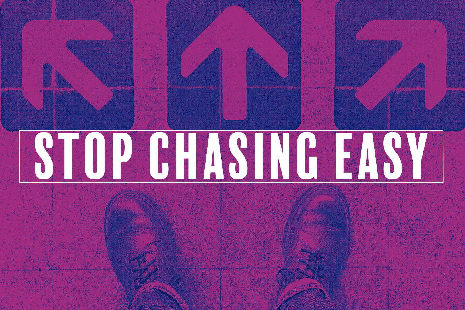 Stop chasing easy